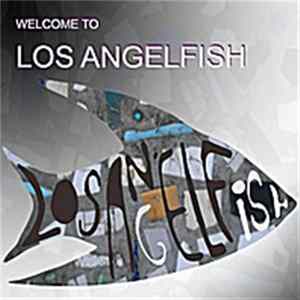 Los Angelfish - Welcome To Los Angelfish FLAC album