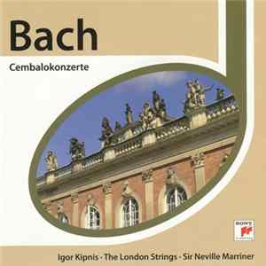 Bach - Igor Kipnis ???? The London Strings ???? Sir Neville Marriner - Cembalokonzerte FLAC album