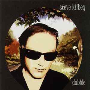 Steve Kilbey - Dabble FLAC album