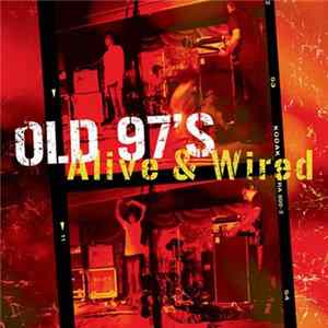 Old 97's - Alive & Wired FLAC album