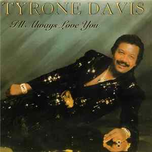 Tyrone Davis - I'll Always Love You FLAC album