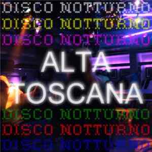 Alta Toscana - Disco Notturno FLAC album