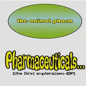 The Animal Pharm - Pharmaceuticals... (The First Exploration EP) FLAC album