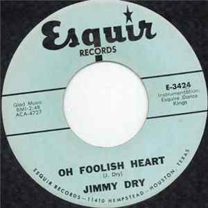 Jimmy Dry - Oh Foolish Heart FLAC album