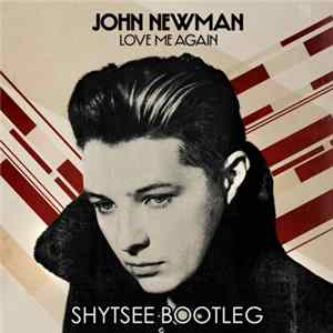 John Newman - Love Me Again (Shytsee Bootleg) FLAC album