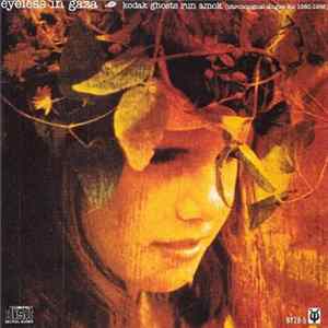 Eyeless In Gaza - Kodak Ghosts Run Amok (Chronological Singles Etc 1980-1986) FLAC album