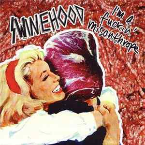 Swinehood - I'm A Fuckin' Misanthrope FLAC album