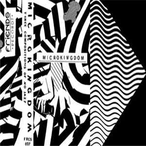 Microkingdom - Three Compositions Of No Jazz FLAC album