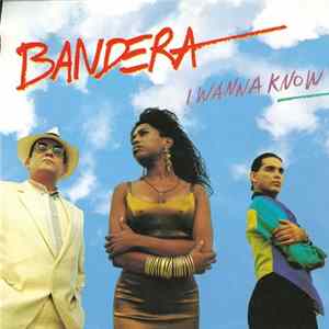 Bandera - I Wanna Know FLAC album