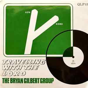 The Bryan Gilbert Group - Travelling With The Lord FLAC album