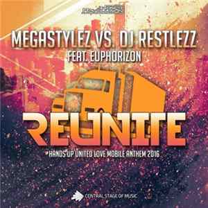 Megastylez Vs. DJ Restlezz Feat. Euphorizon - Reunite (Hands Up United Love Mobile Anthem 2016) FLAC album