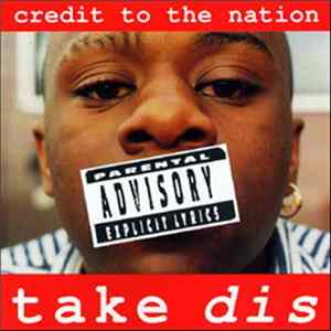 Credit To The Nation - Take Dis FLAC album