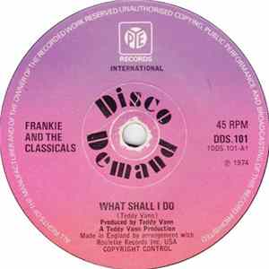Frankie And The Classicals - What Shall I Do / Good-Bye Love (Hello Sadness) FLAC album