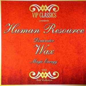 Human Resource / Wax - Dominator / Magic Energy FLAC album