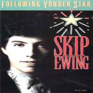 Skip Ewing - Following Yonder Star FLAC album