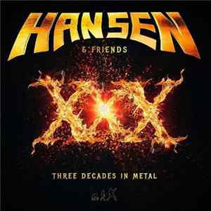 Hansen & Friends - XXX (Three Decades In Metal) FLAC album