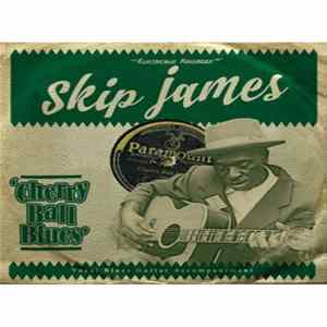 Skip James - Cherry Ball Blues FLAC album