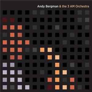 Andy Bergman - Andy Bergman & the 3 AM Orchestra FLAC album