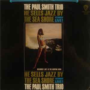 The Paul Smith Trio - He Sells Jazz By The Sea Shore FLAC album