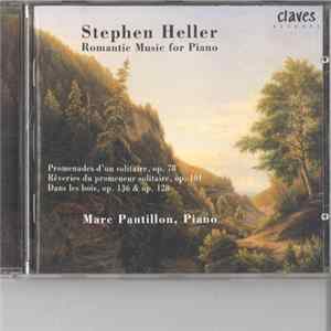 Stephen Heller, Marc Pantillon - Romantic Music For Piano (Promenades d'un Solitaire, op. 78 - Rêveries du Promeneur Solitaire, op. 101 - Dans les Bois, op. 136 & op. 128) FLAC album