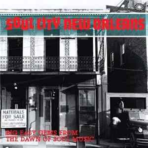 Various - Soul City New Orleans - Big Easy Gems From The Dawn Of Soul Music FLAC album