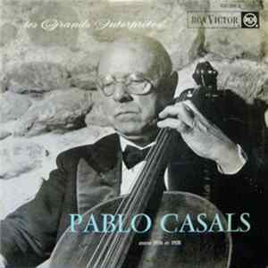 Casals - Les Grands Interprètres Pablo Casals Entre 1926 Et 1928 FLAC album