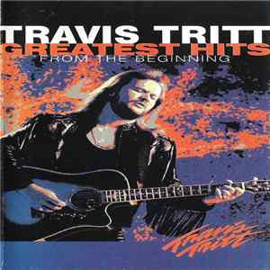 Travis Tritt - Greatest Hits - From The Beginning FLAC album
