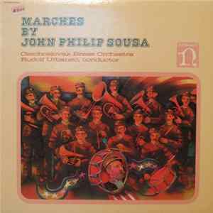 John Philip Sousa, Czechoslovak Brass Orchestra , Conductor Rudolf Urbanec - Marches By John Philip Sousa FLAC album
