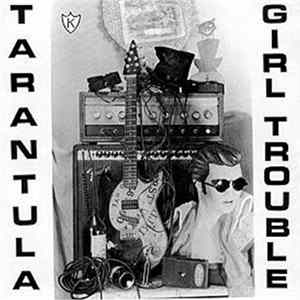 Girl Trouble - Tarantula FLAC album
