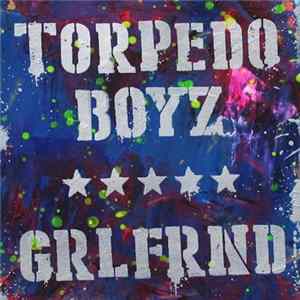 Torpedo Boyz - Grlfrnd FLAC album