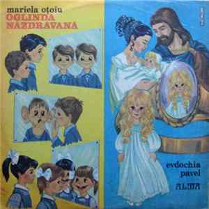 Mariela Oțoiu / Evdochia Pavel - Oglinda Năzdrăvană / Alma FLAC album