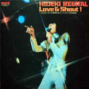 西城秀樹 - Hideki Recital = 西城秀樹リサイタル / ヒデキ・愛・絶叫！ ～1973年11月7日郵便貯金ホールに於ける実況録音 FLAC album