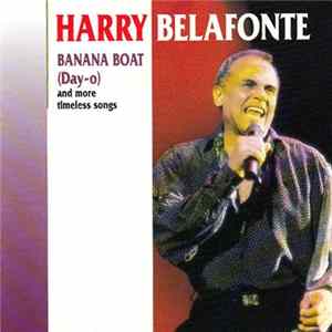 Harry Belafonte - Banana Boat (Day-o) And More Timeless Songs FLAC album