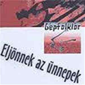Gépfolklór - Eljönnek Az Ünnepek FLAC album