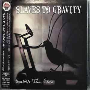 Slaves To Gravity - Scatter The Crow FLAC album