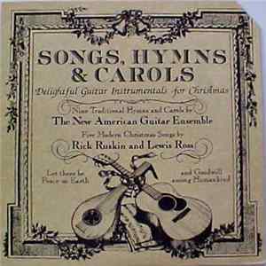 The New American Guitar Ensemble ; Rick Ruskin and Lewis Ross - Songs, Hymns & Carols FLAC album