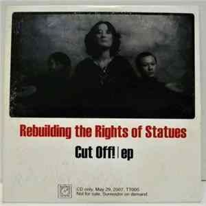 Rebuilding The Rights Of Statues - Cut Off! FLAC album