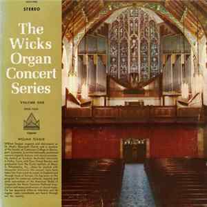 William Teague - The Wicks Organ Concert Series, Volume One, Series Four FLAC album