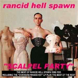 Rancid Hell Spawn - Scalpel Party FLAC album