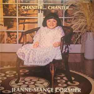 Jeanne-Mance Cormier - Chanter... Chanter... FLAC album