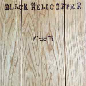 Black Helicopter - Everything Is Forever FLAC album