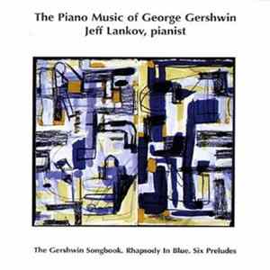 Jeff Lankov - The Piano Music Of George Gershwin FLAC album