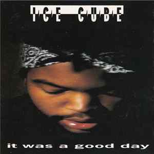 Ice Cube - It Was A Good Day FLAC album