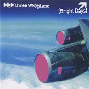 Three Way Plane - Bright Days FLAC album