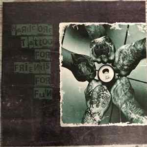 Various - Hardcore Tattoo - For Friends For Fun FLAC album