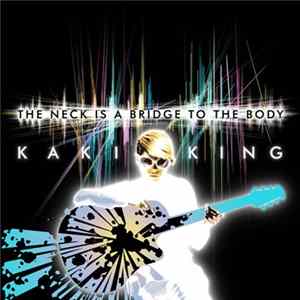 Kaki King - The Neck Is The Bridge To The Body FLAC album