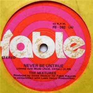 The Mixtures - Never Be Untrue FLAC album