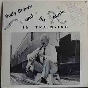 Rudy Bundy - And His Music. In Train-ing FLAC album
