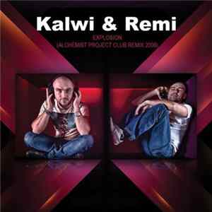 Kalwi & Remi - Explosion (Alchemist Project Club Remix 2006) FLAC album