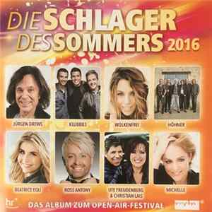 Various - Die Schlager Des Sommers 2016 (Das Album Zum Open-Air-Festival) FLAC album